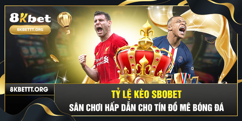 Tỷ Lệ Kèo Sbobet