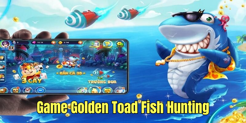 Game bắn cá đổi thưởng 8kbet Golden Toad Fish Hunting trực tuyến 