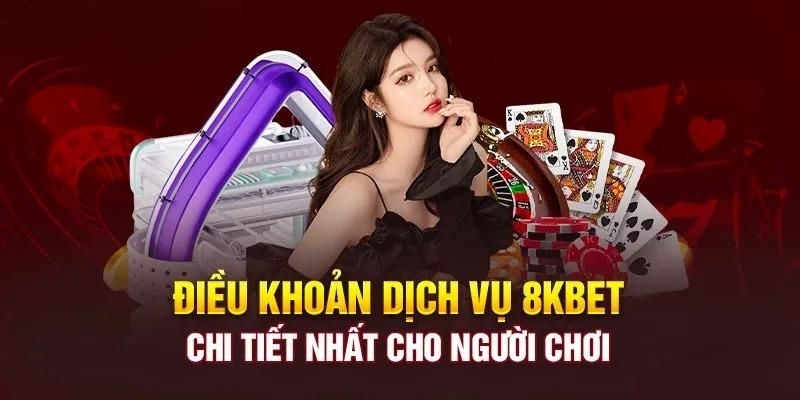 Điều khoản sử dụng 8kbet từ phía khách hàng