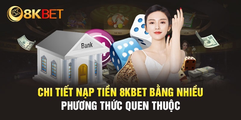 Hướng dẫn nạp tiền 8kbet