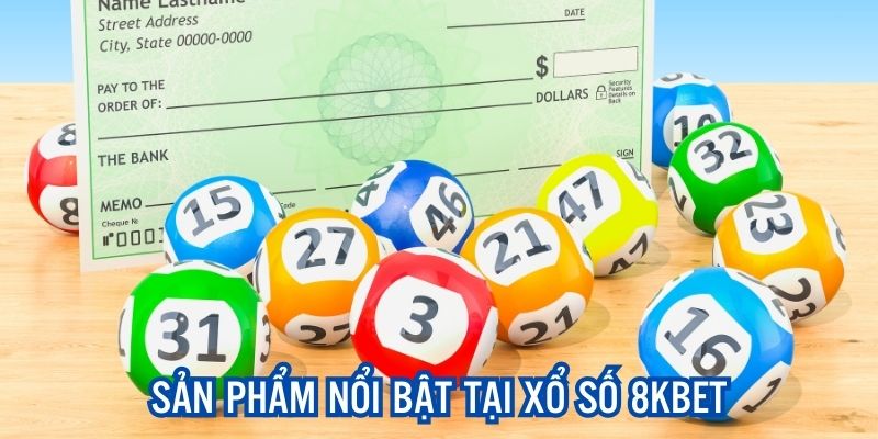 Chia sẻ thông tin cơ bản về sản phẩm Xổ số 8kbet siêu đa dạng