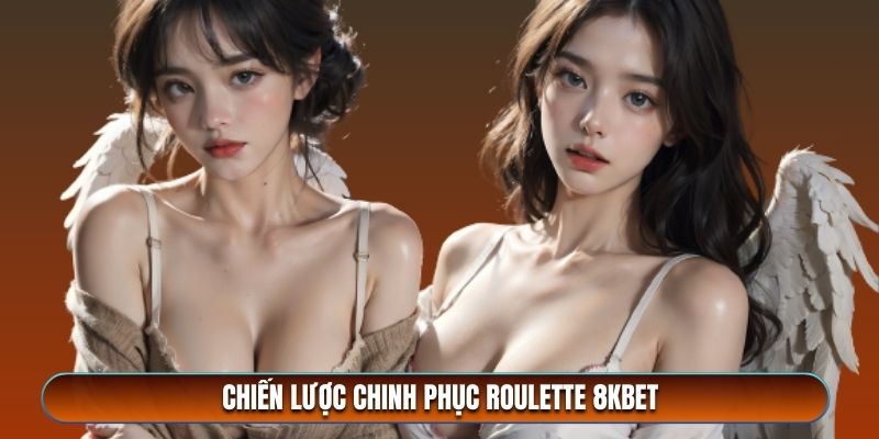 Chiến lược chinh phục roulette 8kbet