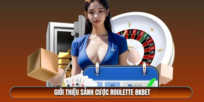 Về sảnh roulette 8kbet