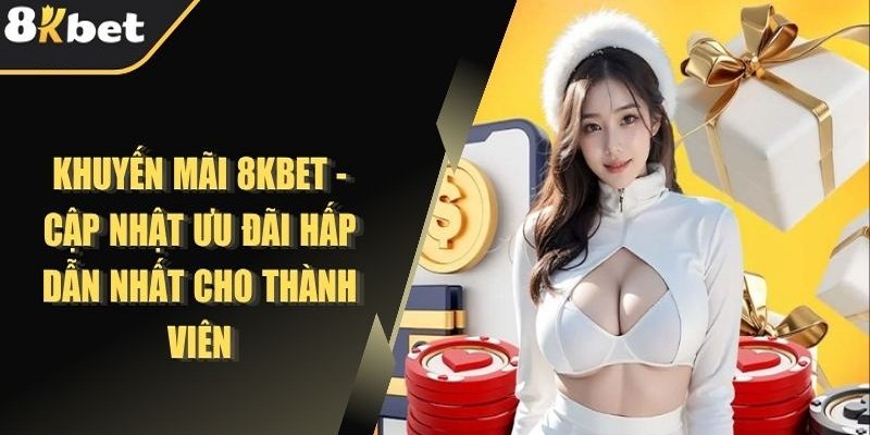 Tham gia vào khuyến mãi tết 8kbet 2025 mới nhất để nhận thưởng